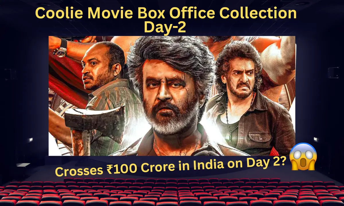 Coolie Movie Box Office Day 2: Rajinikanth's 'Coolie' Dominates Box Office with Record-Breaking Start, Crosses ₹100 Crore in India on Day 2 2 Coolie Movie Box Office Collection
